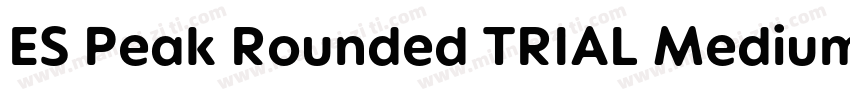 ES Peak Rounded TRIAL Medium字体转换